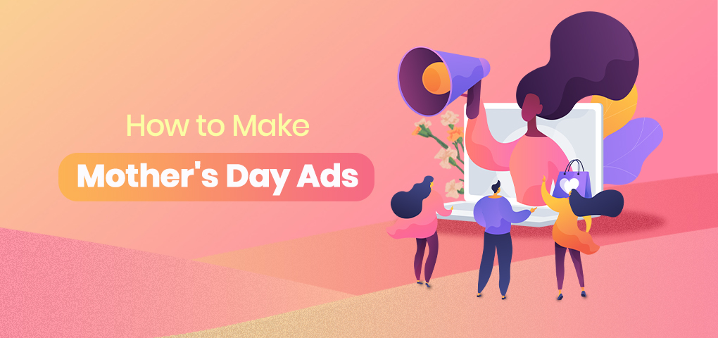 how to make mothers day ads